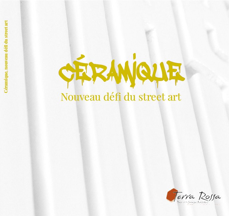 Catalogue de l'exposition - La céramique, nouveau défi du street art
