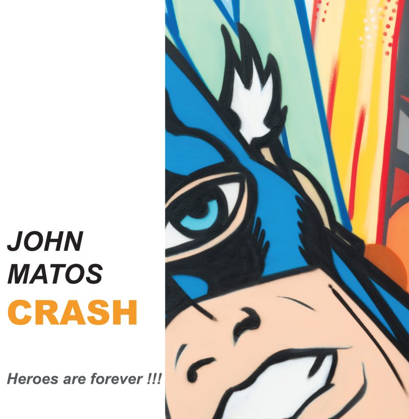 John Matos Crash - Heroes are forever !!! - Catalogue de l'exposition